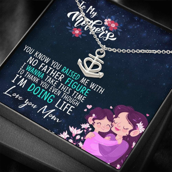 Gift For Mom Anchor Necklace You Raised Me With No Father Figure