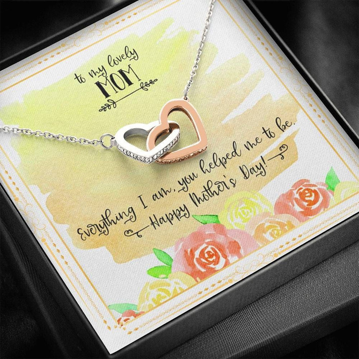 Everything I Am You Helped Me To Be Interlocking Hearts Necklace Gift For Mom