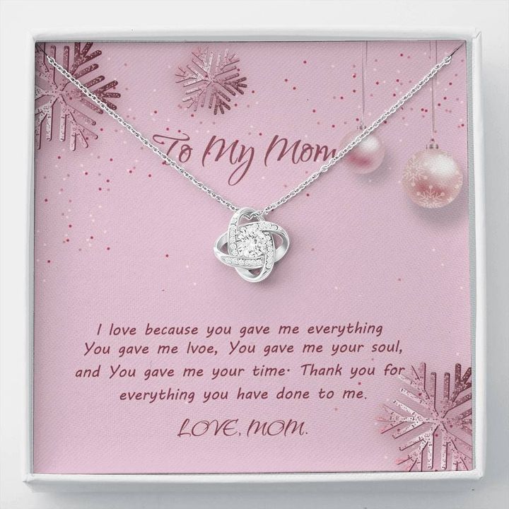 Christmas Atmosphere Gift For Mom Love Knot Necklace You Gave Me Everything
