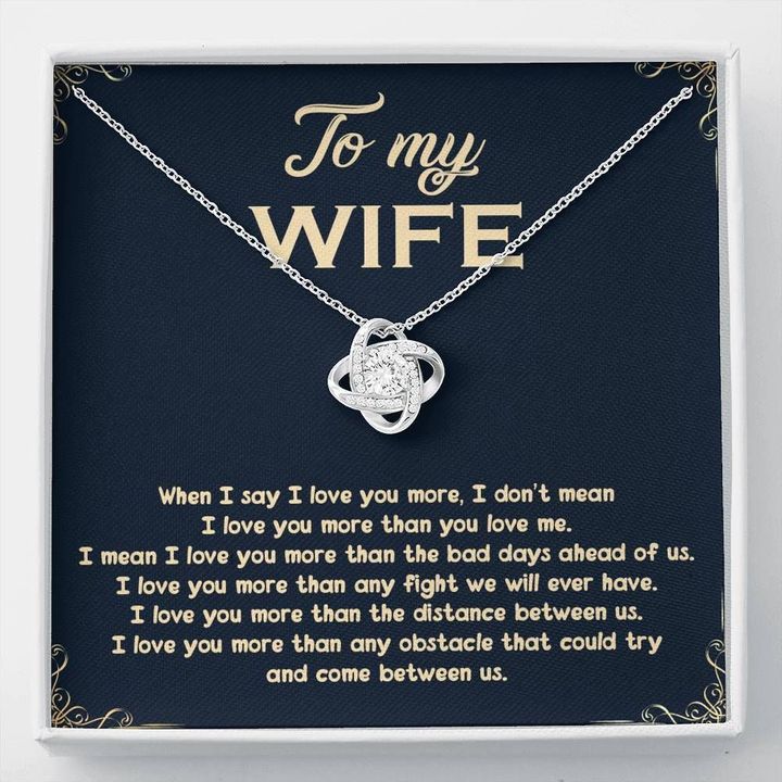 Love Knot Necklace Gift For Wife I Love You More Than You Love Me