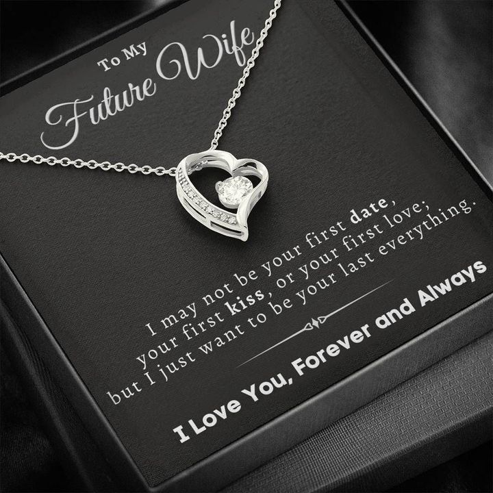 Forever Love Necklace Gift For Wife Future Wife I Just Want To Be Your Last Everything