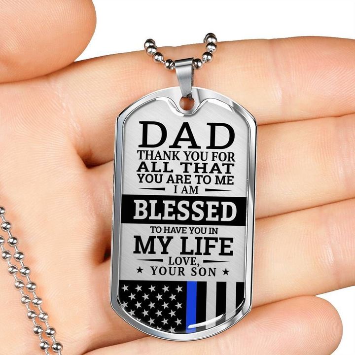 Dog Tag Necklace Gift For Dad I Am Blessed To Have You In My Life