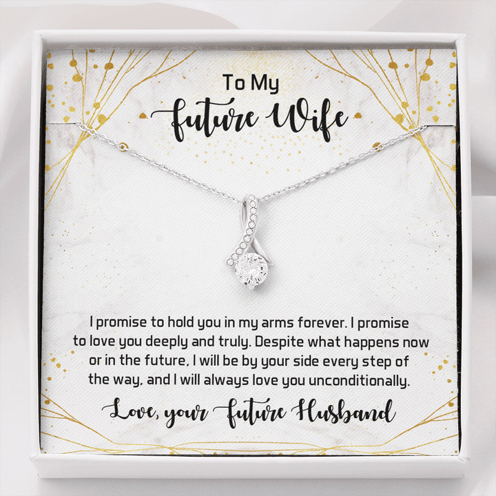 To My Future Wife I Promise To Hold You In My Arms Forever Alluring Beauty Necklace
