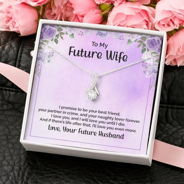 To My Future Wife I Promise To Be Your Best Friend Alluring Beauty Necklace