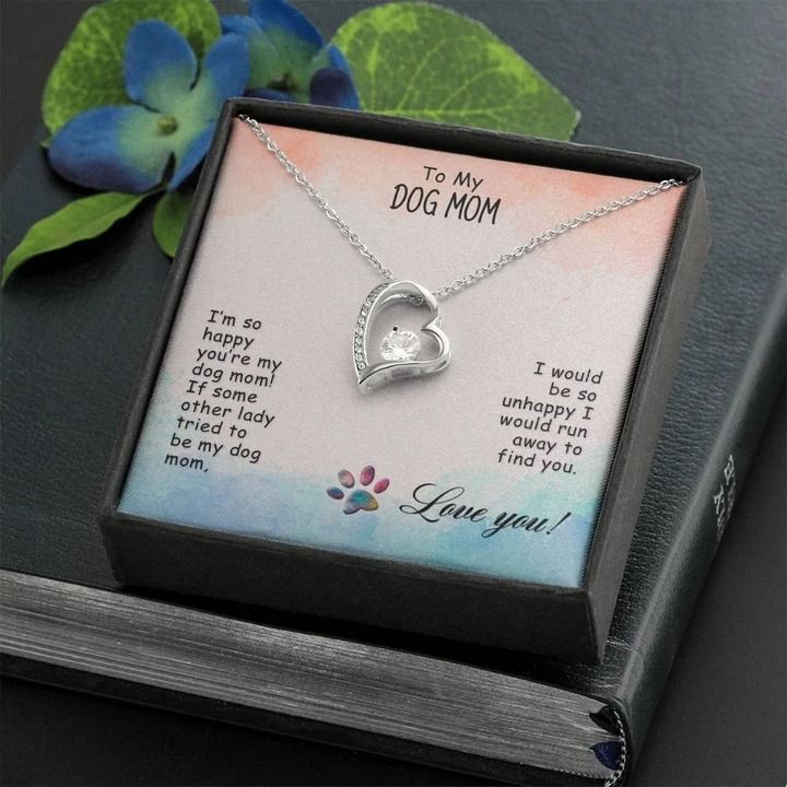 To My Dog Mom I’m So Happy Forever Love Necklace