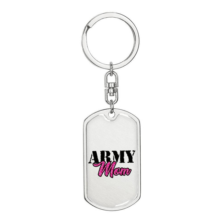 Gift For Mom Army Mom Dog Tag Pendant Keychain Proud Of You