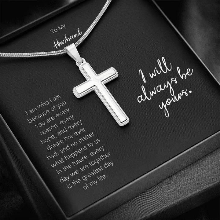 Cross Necklace Gift For Husband I Will Always Be Yours