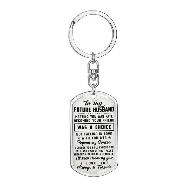 Choose You And I Will Choose You Gift For Future Husband Dog Tag Pendant Keychain Gift For Him