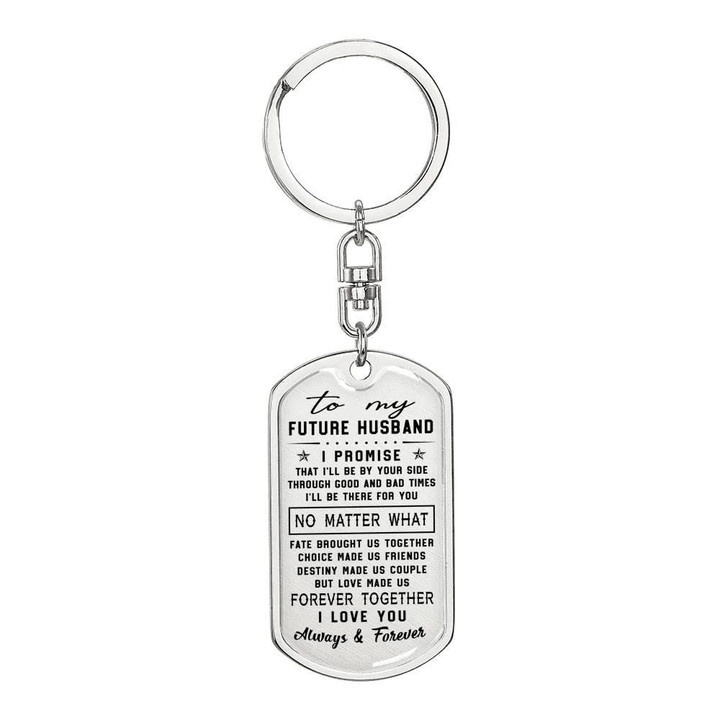 Gift For Future Husband I Promise That I Will Be By Your Side Dog Tag Pendant Keychain Gift For Him