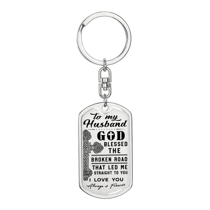 God Blessed The Broken Road Dog Tag Pendant Keychain Gift For Husband
