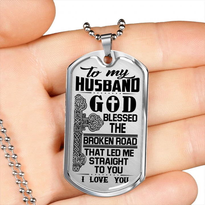 Gift For Husband Dog Tag Necklace God Blessed The Broken Road That Led Me Straight To You