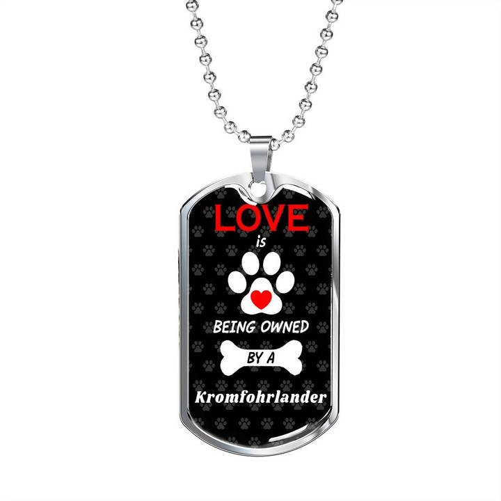 Love Is Being Owned By A Kromfohrlander Dog Themed Design Dog Tag Necklace