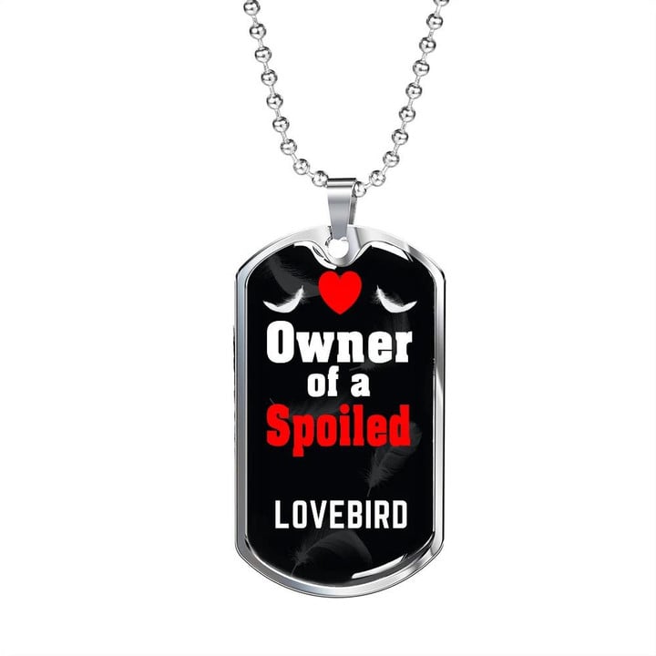 Bird Feather Pattern Dog Tag Necklace Owner Of A Spoiled Lovebird