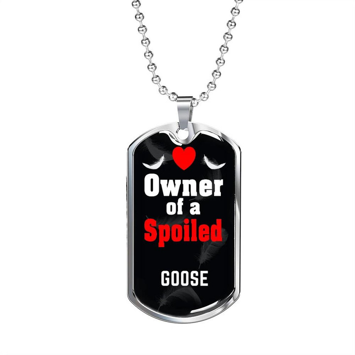 Dog Tag Necklace Owner Of A Spoiled Goose Bird Heart On Black Design