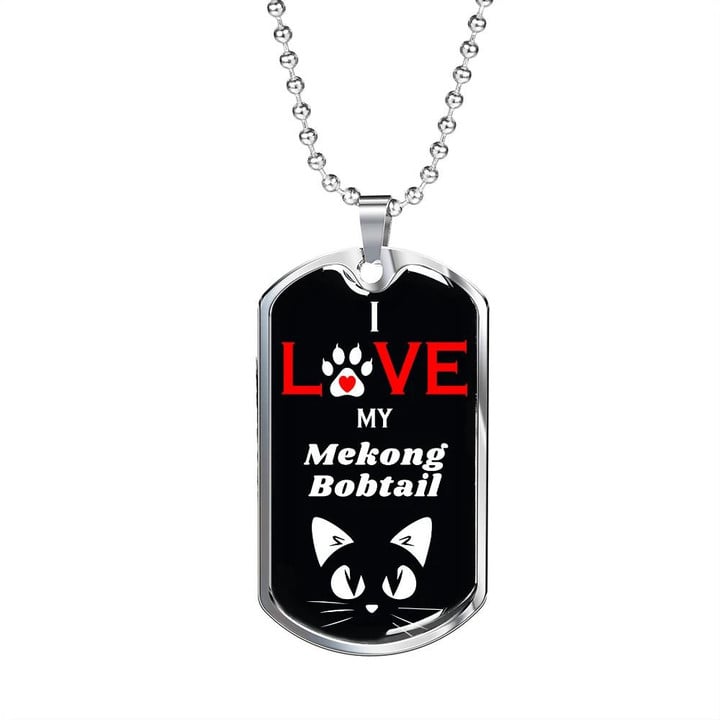 Dog Tag Necklace I Love My Mekong Bobtail Cat Cute Pattern
