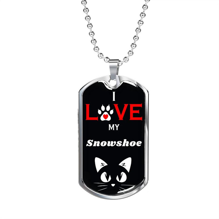 Dog Tag Necklace I Love My Snowshoe Pretty Cat Art Design