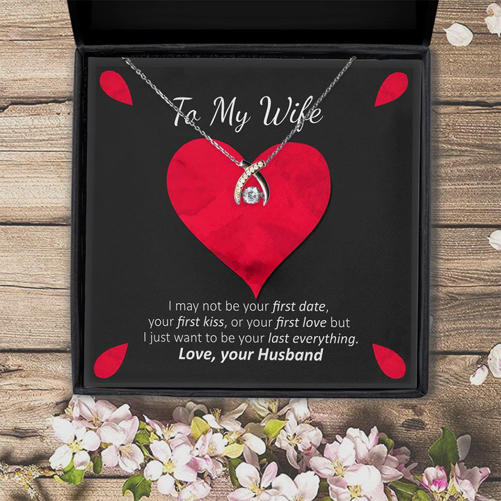 Gift For Wife I Just Want To Be Your Last Everything  Wishbone Dancing Necklace