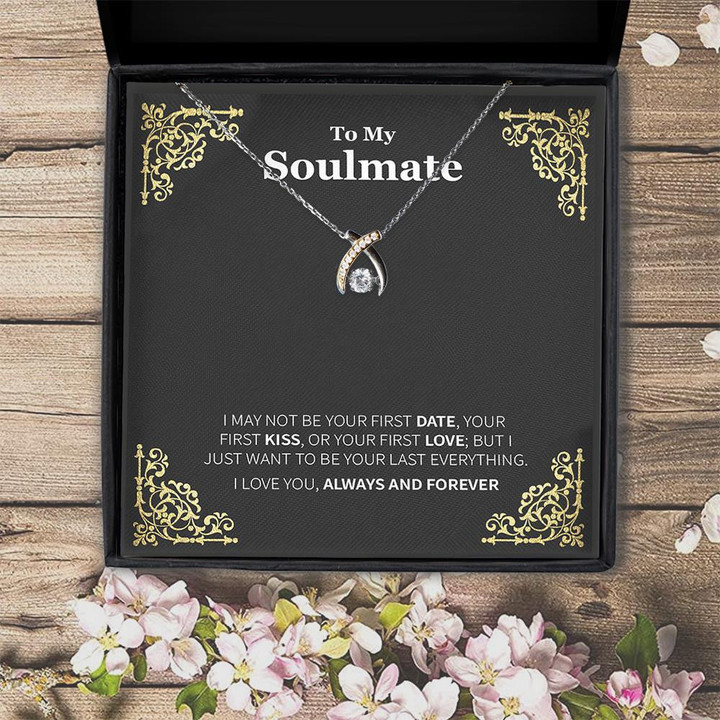 To My Soulmate I Want To Be Your Last Everything Gift For Her  Wishbone Dancing Necklace