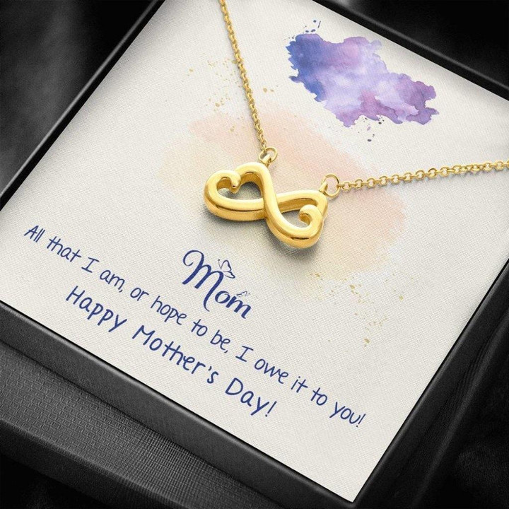 Gift For Mom Infinity Heart Necklace Happy Mother's Day I Owe It To You