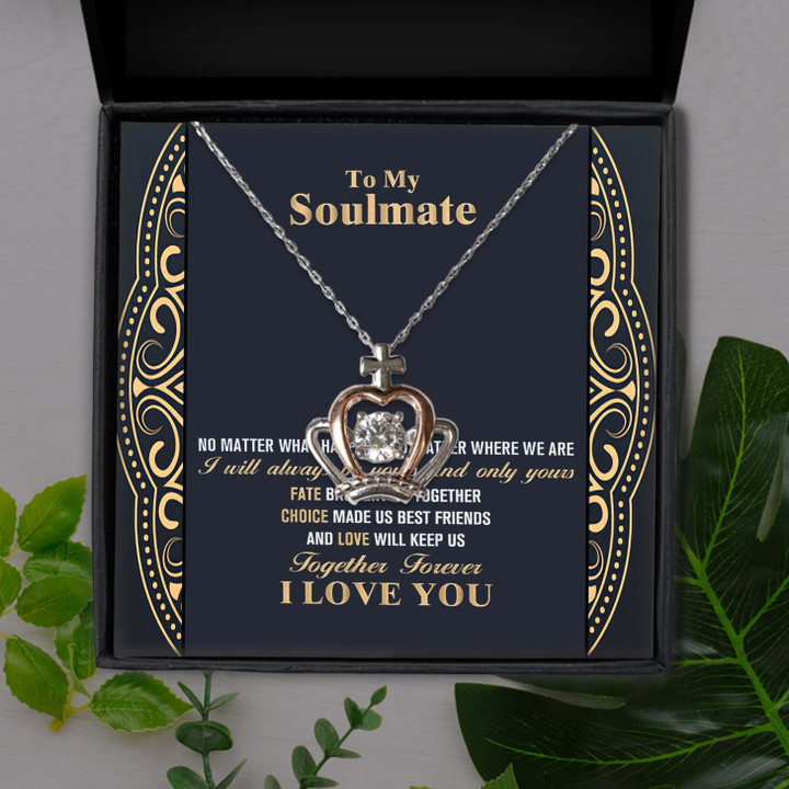 Soulmate I Will Always Be Yours And Only Yours Gift For Her Crown Pendant Necklace