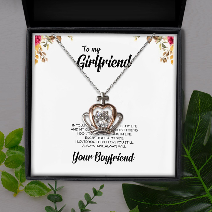 To My Girlfriend I Loved You Then I Love You Still Gift For Girlfriend Crown Pendant Necklace