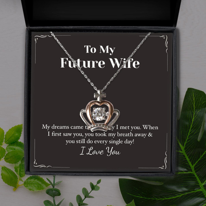 To My Future Wife I Love You You Still Do Every Single Day Gift For Wife Crown Pendant Necklace