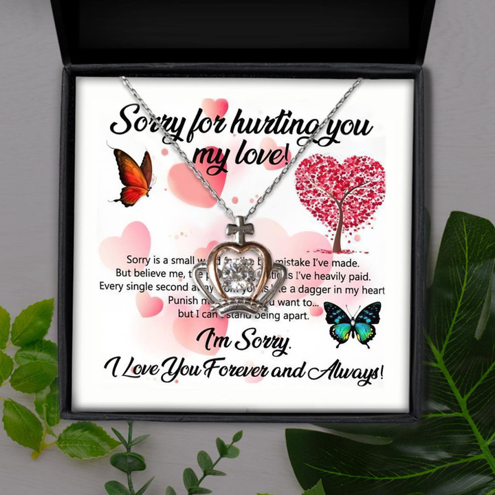 Sorry For Hurting You For My Love Gift For Her Crown Pendant Necklace