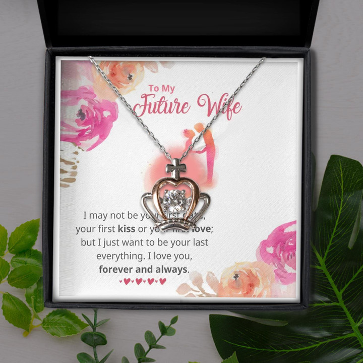 Romantic Your Last Everything Gift For Wife Future Wife Crown Pendant Necklace