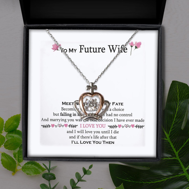 Meeting You Was My Fate Gift For Wife Future Wife Crown Pendant Necklace