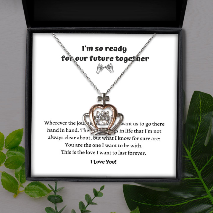 I'm So Ready For Our Future Together Gift For Girlfriend Crown Pendant Necklace
