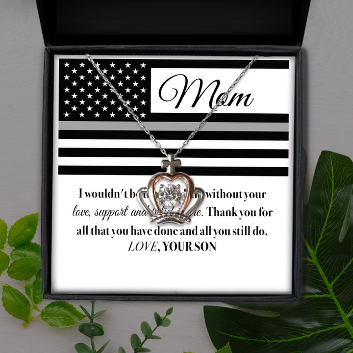 I Wouldn't Be The Man I Am Without You Gift For Mom Crown Pendant Necklace