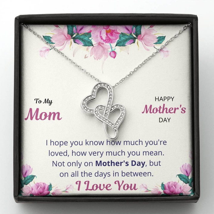 Gift For Mom I Hope You Know How Much You're Loved Double Hearts Necklace