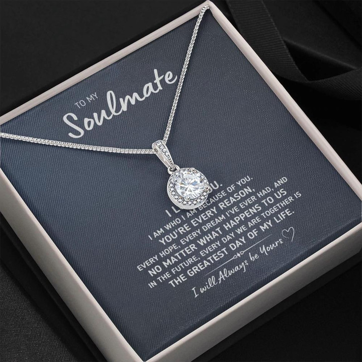 Great Gift For Her My Soulmate Because Of You You're Every Reason Eternal Hope Necklace