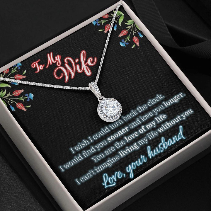 Gift For Wife I Wish I Could Turn Back The Clock Eternal Hope Necklace