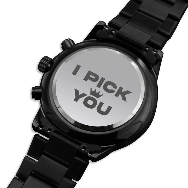 Gift For Dad I Pick You Crown Engraved Customized Black Chronograph Watch