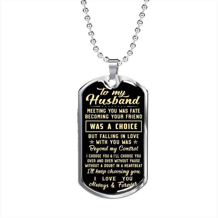 Awesome Gift For Husband Dog Tag Pendant Necklace I Choose You And I'll Choose You
