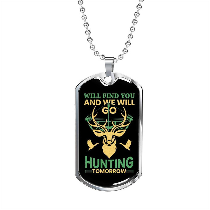 Will Find You And Go Hunting Dog Tag Necklace Gift For Him Hunting Lovers