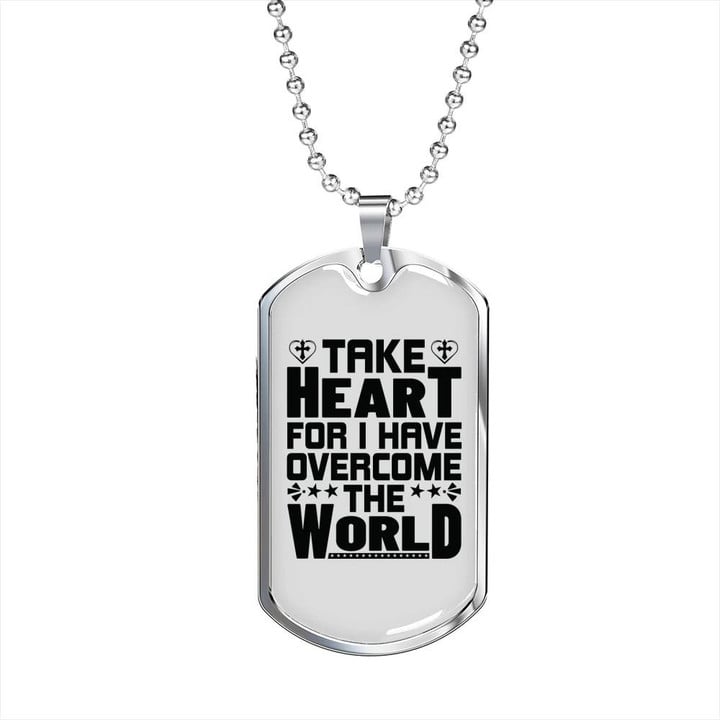 Take Heart I Have Overcome The World Dog Tag Pendant Necklace Gift For Dad