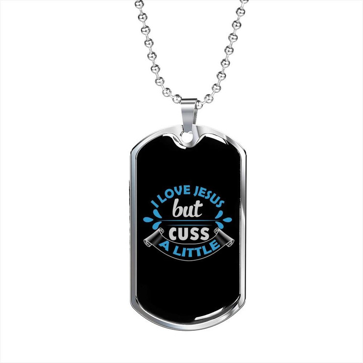 Dog Tag Pendant Necklace Gift For Dad I Love Jesus But Cuss A Little