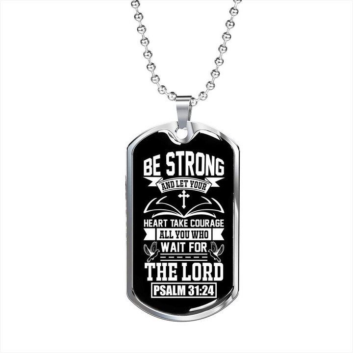 Be Strong Let Your Heart Take Courage Dog Tag Pendant Necklace Gift For Dad