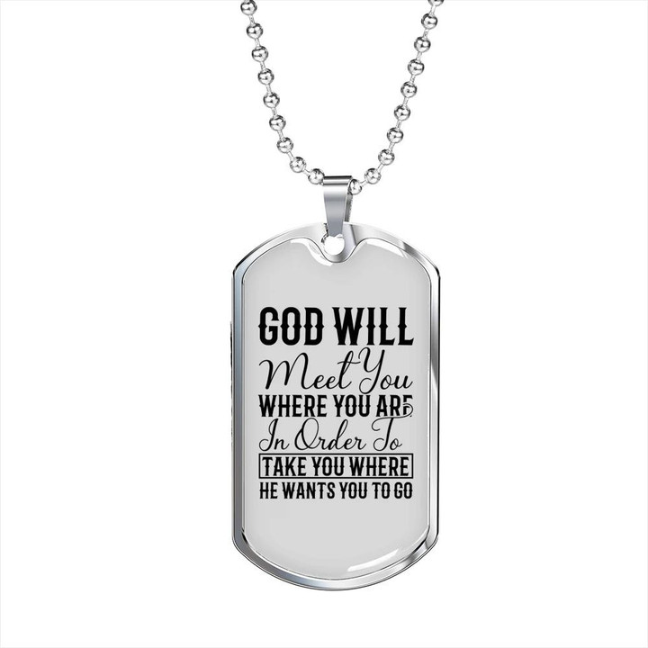 God Will Meet You Where You Are Dog Tag Pendant Necklace Gift For Him Christian