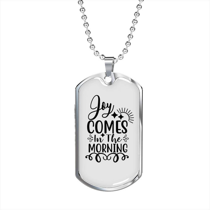 Joy Comes In The Morning Cool Gift For Him Christian Dog Tag Pendant Necklace