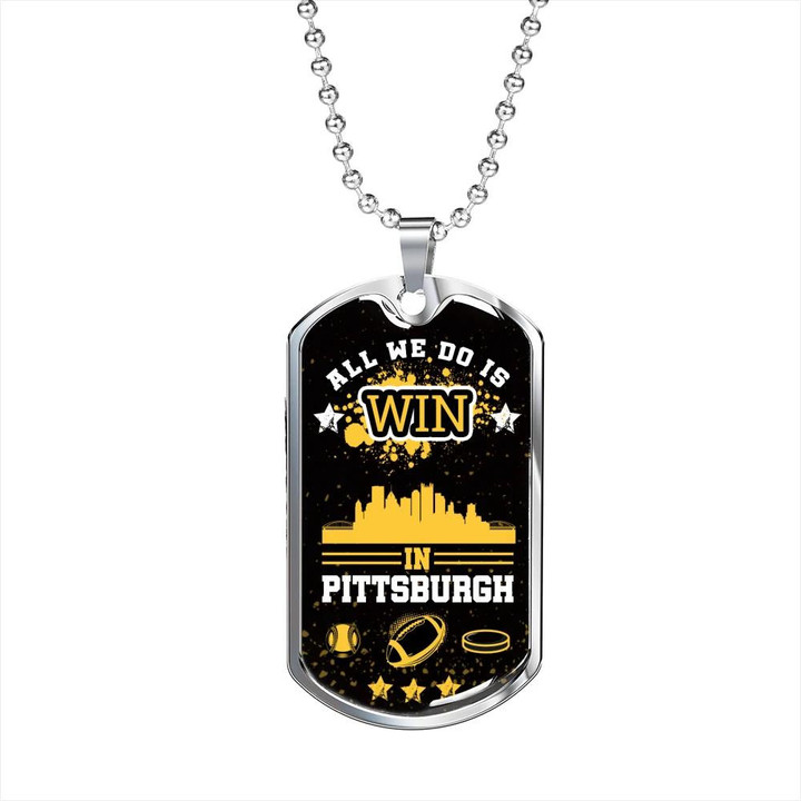 Al We Do Is Win Perfect Gift For Him Pittsburgh Fan Dog Tag Pendant Necklace