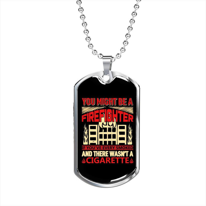 Perfect Gift For Him Firefighter Dog Tag Pendant Necklace Wasn't Smoked Cigarette