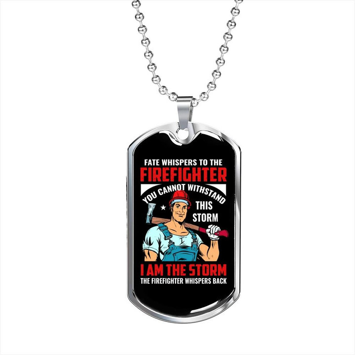 Firefighter I'm The Storm Perfect Gift For Him Firefighter Dog Tag Pendant Necklace