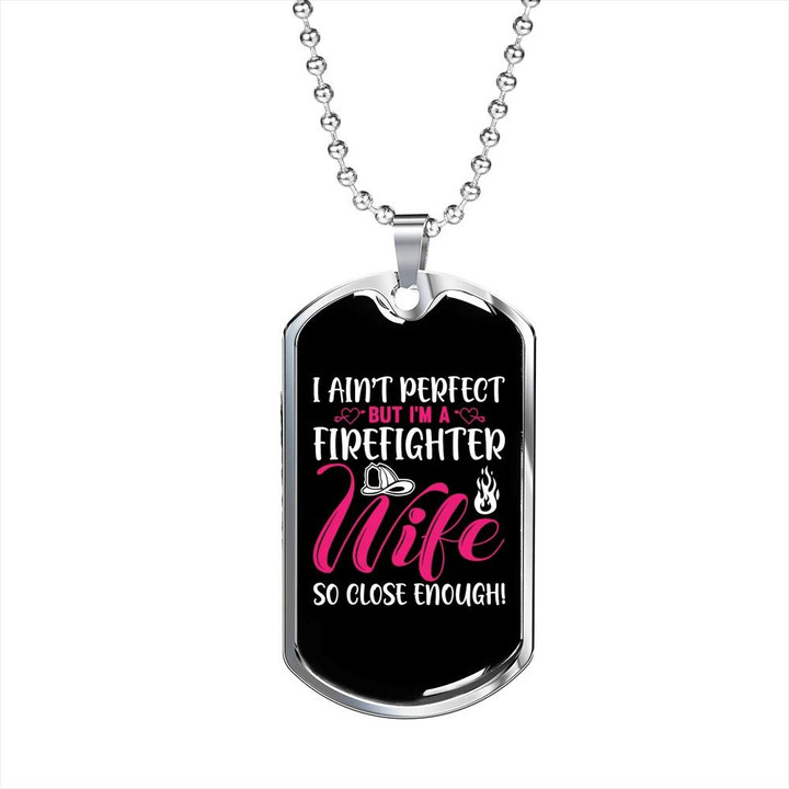 Perfect Firefighter's Wife So Close Enough Gift For Wife Dog Tag Pendant Necklace