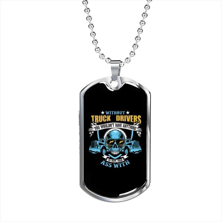 Without Truck Drivers Blue Skull Gift For Dad Dog Tag Pendant Necklace