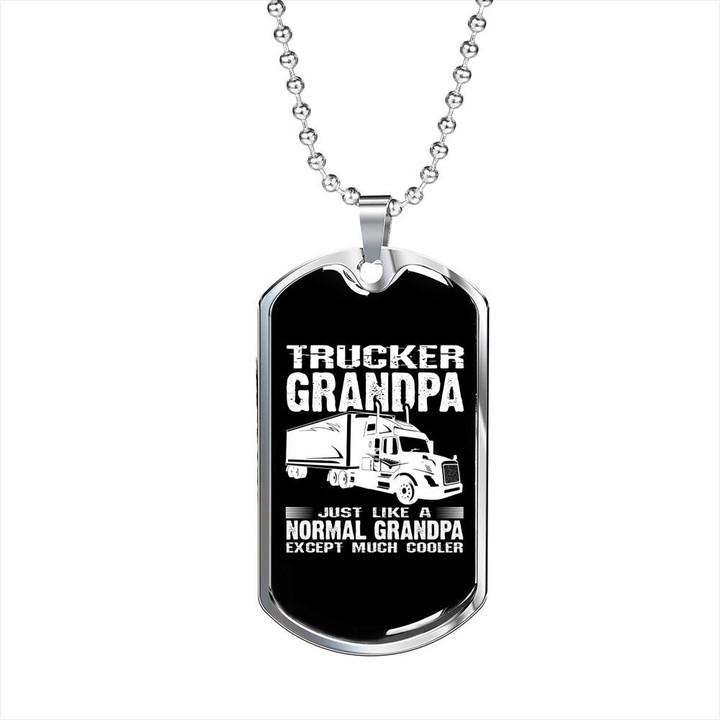 Best Gift For Dad Dog Tag Pendant Necklace Trucker Grandpa Just Like A Normal Grandpa