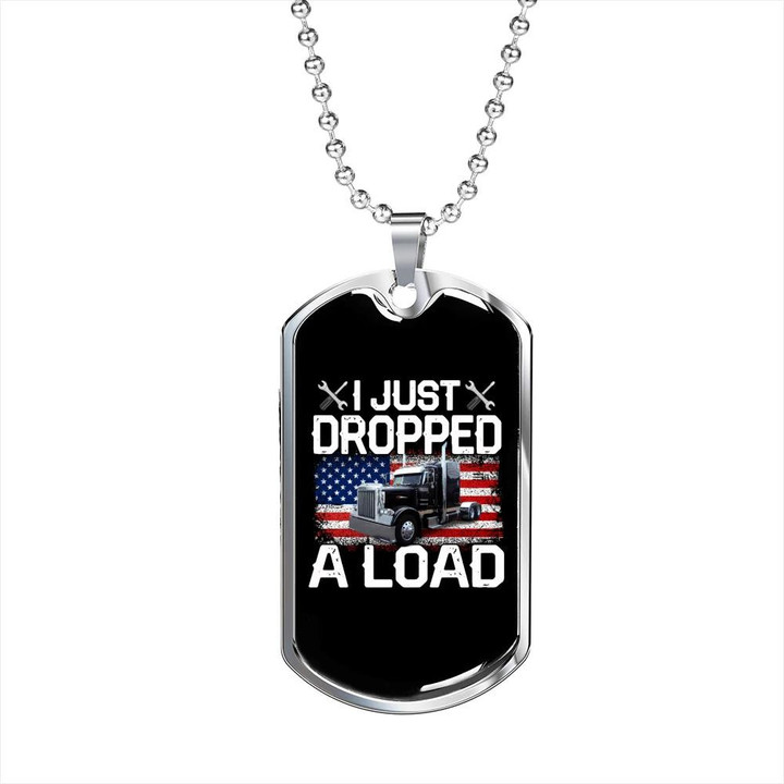 Just Dropped A Load Trucker Perfect Gift For Dad Dog Tag Pendant Necklace