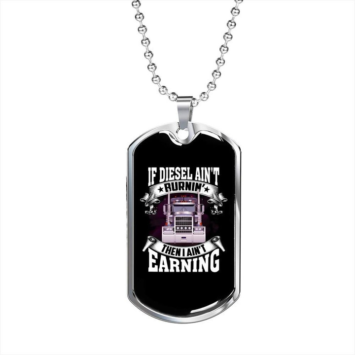 If Diesel Ain't Burning Truckers Perfect Gift For Dad Dog Tag Pendant Necklace